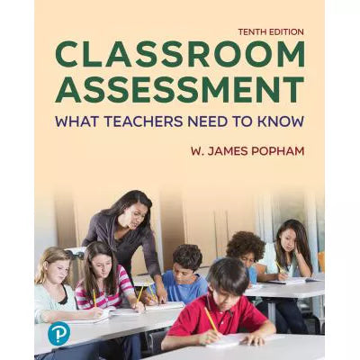 Classroom Assessment: What Teachers Need to Know (Book)