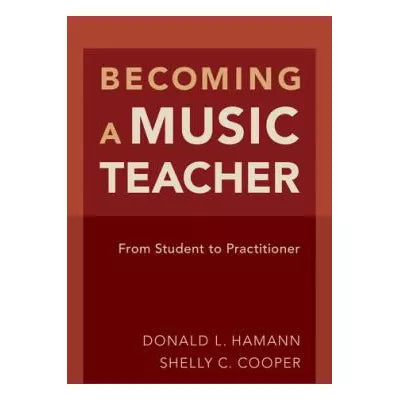 Becoming a Music Teacher : From Student to Practitioner