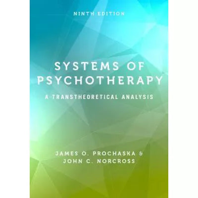 Systems of Psychotherapy : A Transtheoretical Analysis