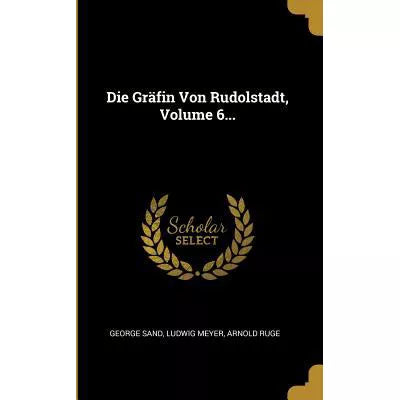 Die Grafin Von Rudolstadt, Volume 6...