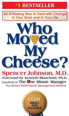 WHO MOVED MY CHEESE?