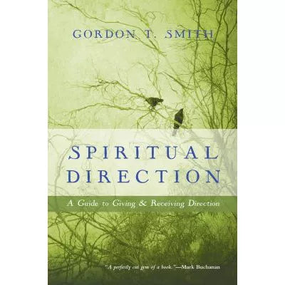 Spiritual Direction : A Guide to Giving and Receiving Direction