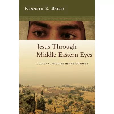 Jesus Through Middle Eastern Eyes