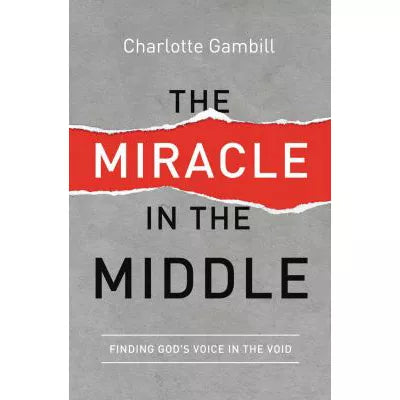 Miracle in the Middle: Finding God's Voice in the Void