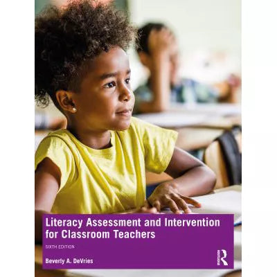 Literacy Assessment &amp; Intervention for Classroom Teachers