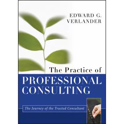 The Practice of Professional Consulting