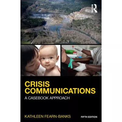 Crisis Communications : A Casebook Approach