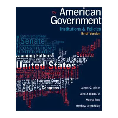 American Government: Institutions and Policies, Brief Version
