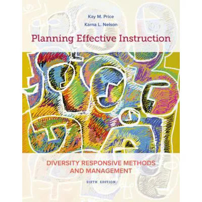Planning Effective Instruction : Diversity Responsive Methods and Management