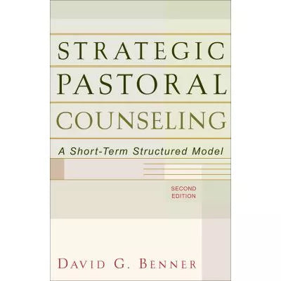 Strategic Pastoral Counseling : A Short-Term Structured Model