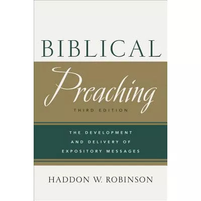 Biblical Preaching : The Development and Delivery of Expository Messages