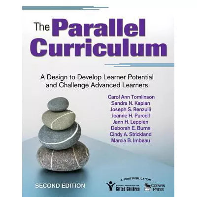 The Parallel Curriculum : A Design to Develop Learner Potential and Challenge Advanced Learners