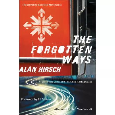 The Forgotten Ways : Reactivating Apostolic Movements