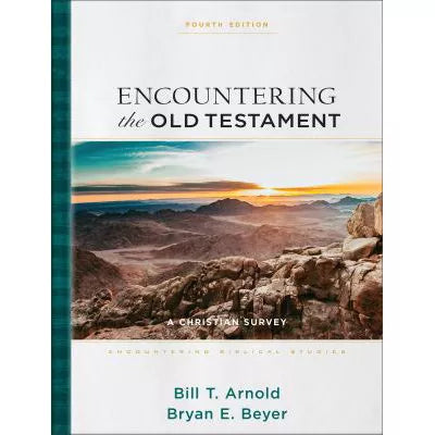 Encountering the Old Testament (Encountering Biblical Studies) : A Christian Survey
