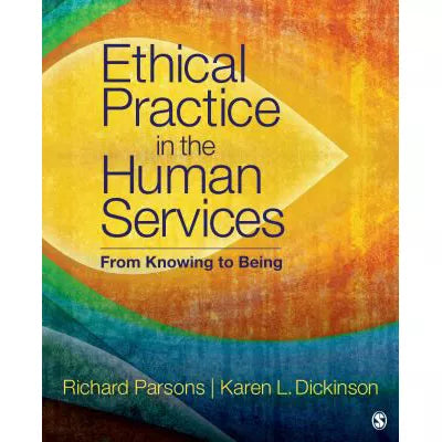 Ethical Practice in the Human Services : From Knowing to Being