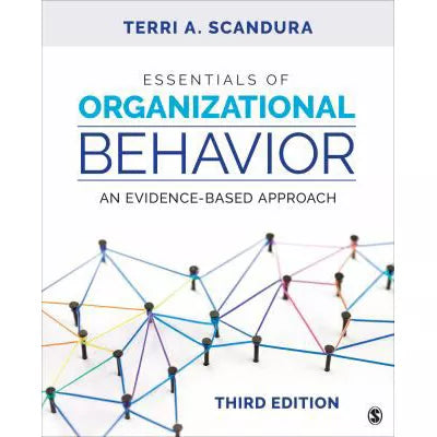Essentials of Organizational Behavior : An Evidence-Based Approach