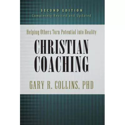 Christian Coaching, Second Edition : Helping Others Turn Potential into Reality