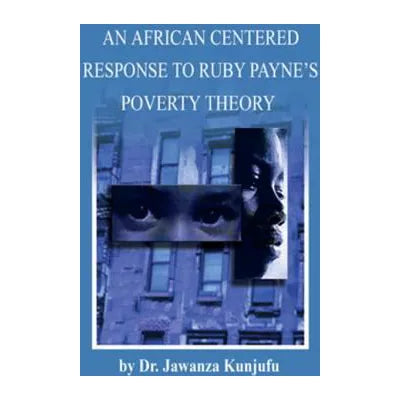 An African Centered Response to Ruby Payne's Poverty Theory