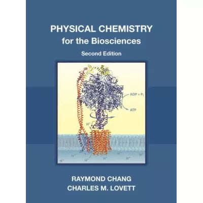 Physical Chemistry for the Biosciences